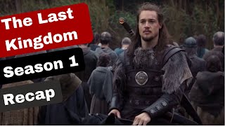 The Last Kingdom Season 1 Recap [upl. by Hermie845]