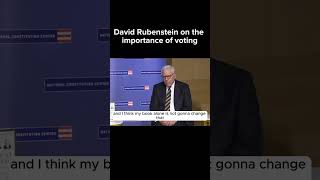 David Rubenstein on the importance of voting election [upl. by Tsugua607]