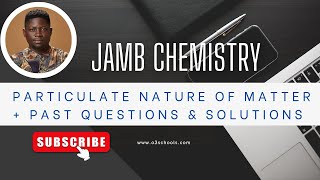 JAMB Chemistry 2025  EP 4  Particulate Nature of Matter 1  Likely Exam Questions amp Answer [upl. by Oigaib]