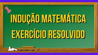 INDUÇÃO MATEMÁTICA E DESIGUALDADES  EXERCÍCIO RESOLVIDO [upl. by Akemej572]