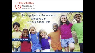 Serving Special Populations Effectively in ​ OutofSchool Time​ Webinar [upl. by Reginauld]