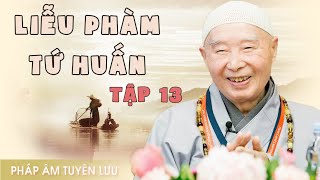 Liễu Phàm Tứ Huấn tập 1320  Pháp Sư Tịnh Không [upl. by Puiia]