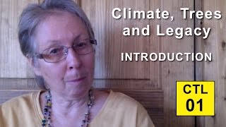 Climate Trees and Legacy 01  Introduction [upl. by Kariv589]