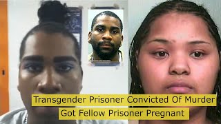 Transgender Prisoner Convicted Of Murder Got Fellow Prisoner Pregnant News [upl. by Stclair]