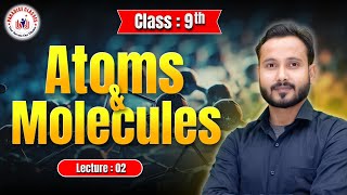 Atoms amp Molecules  Lecture 2  Class 9th Science By Abhishek Sir [upl. by Lugar]