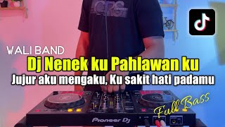 DJ NENEK KU PAHLAWAN KU FULL BASS  JUJUR AKU PADAMU VIRAL TIKTOK [upl. by Hara]