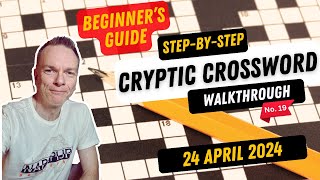 Beginners stepbystep guide to Solving a Cryptic Crossword No19  Daily Telegraph 24th April 2024 [upl. by Enelad973]