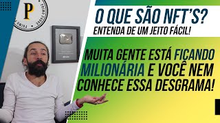 O Que é NFT ENTENDA DE UM JEITO FÁCIL A ARTE DIGITAL que está gerando MILHÕES ao redor do mundo [upl. by Gage]