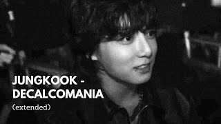 BTS Jungkook 정국  Decalcomania HQ Extended Audio [upl. by Nnorahs]