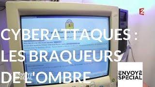 Envoyé spécial Cyberattaques  les braqueurs de lombre  14 décembre 2017 France 2 [upl. by Trilley836]