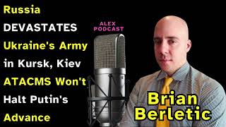 Brian Berletic Russia DEVASTATES Ukraines Army in Kursk Kiev ATACMS Wont Halt Putins Advance [upl. by Ken]