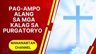 PAGAMPO ALANG SA MGA KALAG SA PURGATORYO  PRAYER FOR THE SOULS IN PURGATORY CEBUANO [upl. by Adnuhsor]