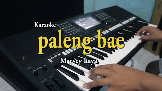 PALENG BAE  Marvey Kaya  KARAOKE [upl. by Ambrose]