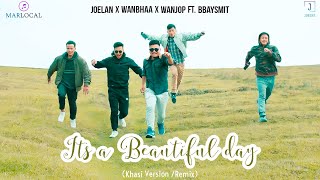 Its a Beautiful Day Khasi VersionRemix Joelan x Wanbhaa x Wanjop ftBBaySmit [upl. by Chapland]