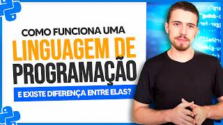 Como Funciona uma Linguagem de Programação e Existe Diferença Entre Elas [upl. by Blader]