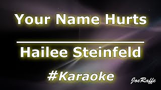 Hailee Steinfeld  Your Name Hurts Karaoke [upl. by Arathorn]