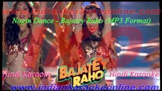 Nagin Dance Karaoke  Bajatey Raho Karaoke [upl. by Divan]