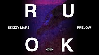 Skizzy Mars amp Prelow  R U OK Official Audio [upl. by Partan]