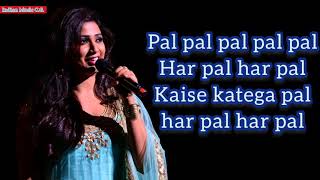 Pal Pal Har Pal full songFrom Lage Raho Munna BhaiSherya GhosalSonu Nigam [upl. by Nomzed532]