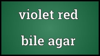 Violet red bile agar Meaning [upl. by Anihs]