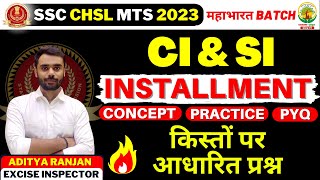 🔴Class 13  SSC CHSL MTS 2023  CI amp SI Installment  Maths  Mahabharat Batch  Aditya Ranjan Sir [upl. by Niai]