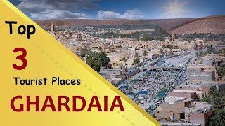 quotGHARDAIAquot Top 3 Tourist Places  Ghardaïa Tourism  ALGERIA [upl. by Walston]