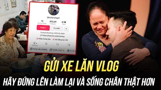 GỬI XE LĂN VLOG HÃY ĐỨNG LÊN LÀM LẠI TỪ ĐẦU VÀ SỐNG CHÂN THẬT HƠN [upl. by Yaniv]