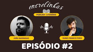 ENTRELINHAS 2 — com Nuno Franco Pires [upl. by Egon]