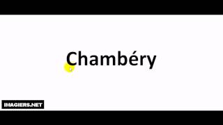 How to pronounce in French  Chambéry [upl. by Priest366]