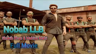 Bangla Action movie 🍿 Nobab LLB Full Movie  Shakib Khan amp Mahiya Mahi  Present MY TV [upl. by Enaitsirk]