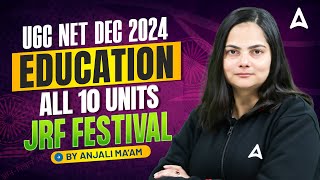 UGC NET DEC 2024 Education All 10 Units JRF festival By Anjali ma’am [upl. by Yhtnomit]