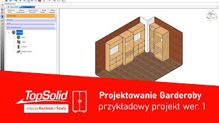 Projektowanie Garderoby  Przykładowy Projekt nr 1  TopSolid Kuchnie i Szafy [upl. by Irrek]