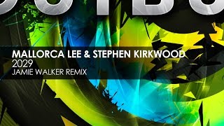 Mallorca Lee amp Stephen Kirkwood  2029 Jamie Walker Remix [upl. by Dnomal]