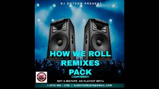 HOW WE ROLL RIDDIM REMIXES PACK CLEAN ® [upl. by Ennis]