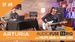 ARTURIA AUDIOFUSE 16RIG  EPISODE 4  REAMPING GUITARE ELECTRIQUE vidéo de La Boite Noire [upl. by Venola464]