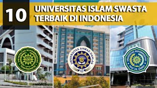 10 UNIVERSITAS ISLAM SWASTA TERBAIK FASILITASNYA NGALAHIN PTN [upl. by Ardnasirk]