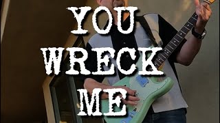 You Wreck Me [upl. by Chick]