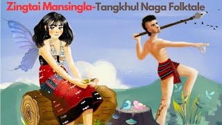 Zingtai Mansinglā Tangkhul Folktale Folktales of Manipur India [upl. by Eixel]