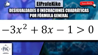 DESIGUALDADES O INECUACIONES CUADRÁTICAS UTILIZANDO LA FÓRMULA GENERAL EJEMPLO 2 [upl. by Alegnave]