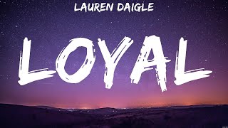 Lauren Daigle  Loyal Lyrics ELEVATION WORSHIP Franz Ferdinand Hillsong Worship [upl. by Alomeda]