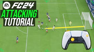 EA FC 24  HOW TO ATTACK PROPERLY IN FC 24  COMPLETE TUTORIAL [upl. by Emyle954]