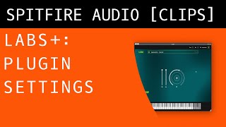 Spitfire LABS Plugin Settings [upl. by Ardnasal919]