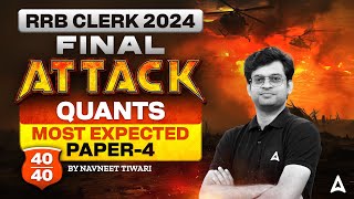 IBPS RRB CLERK 2024  RRB Clerk Quants Most Expected Paper4  By Navneet Tiwari [upl. by Acinahs]