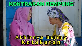 AKHIRNYA BUJING KETAKUTAN  KONTRAKAN REMPONG EPISODE 885 [upl. by Ydok922]