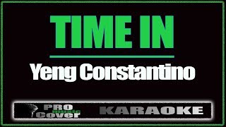 Time In  YENG CONSTANTINO KARAOKE [upl. by Nilson128]