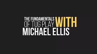 The Fundamentals of Tug Play  Michael Ellis [upl. by Geralda383]