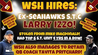 🚨WSH Hires One of NFLs BEST Special Teams Coordinators in Larry Izzo  WSH Retains QB Coach Tavita [upl. by Eivla871]