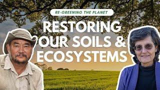 How to Restore Soil Biology and Ecosystems  Regreening the Planet Part 1 [upl. by Ezmeralda]