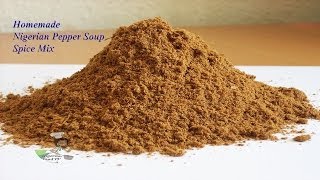 Homemade Nigerian Pepper Soup Spice Mix [upl. by Reuben161]