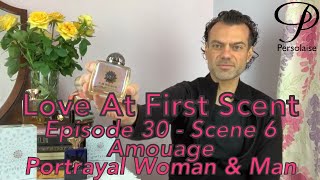 Persolaise  Love At First Scent  Episode 30  Scene 6 feat Amouage Portrayal Man amp Woman [upl. by Grail]